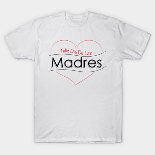 Feliz Dia de las Madres - Latinx design T-Shirt